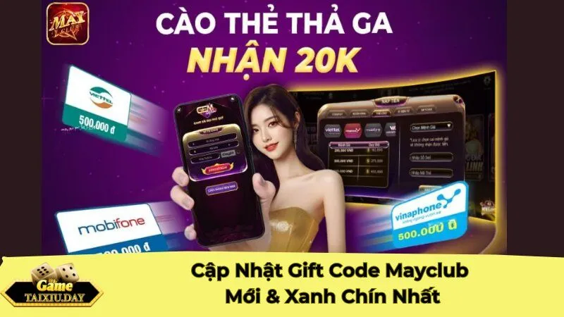 Cập Nhật Gift Code Mayclub Mới & Xanh Chín Nhất