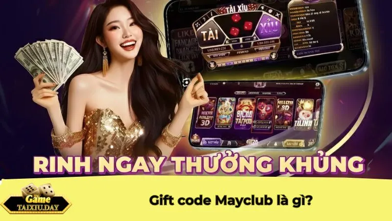 Gift code Mayclub là gì?